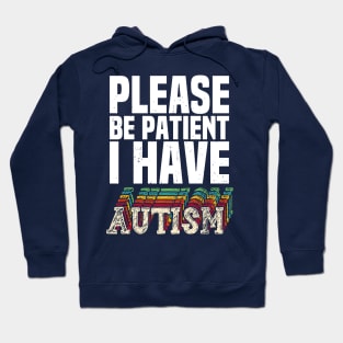 please be patient i have autism, autism awareness Hoodie